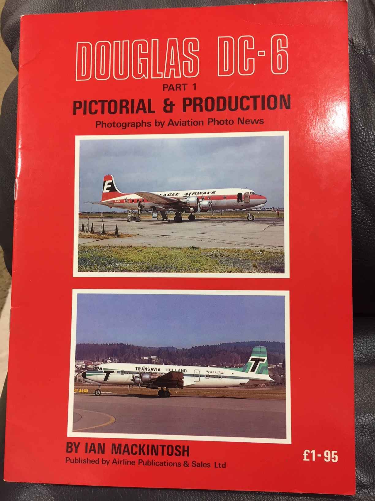 Douglas DC-6 Part 1 Pictorial & Production by Ian Mackintosh Airline ...